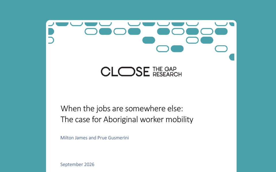 When the jobs are somewhere else: The case for Aboriginal worker mobility paper